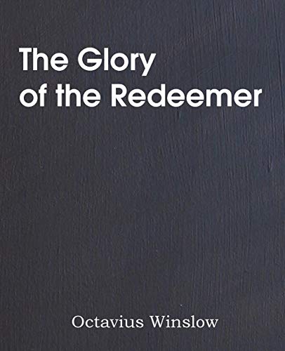 The Glory Of The Redeemer [Paperback]