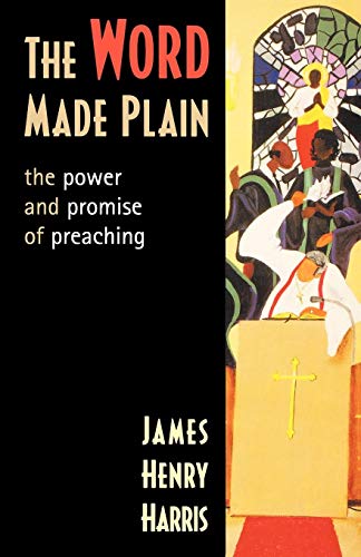 The Word Made Plain The Power And Promise Of Preaching [Paperback]