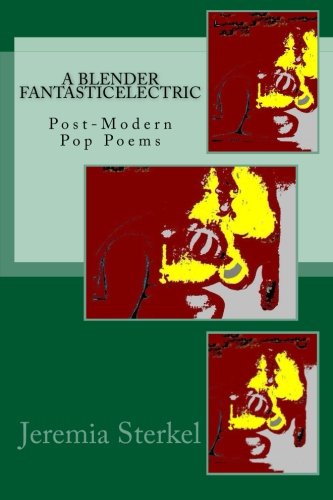 Blender FaNtasticElectric  POstModern Pop Poems [Paperback]