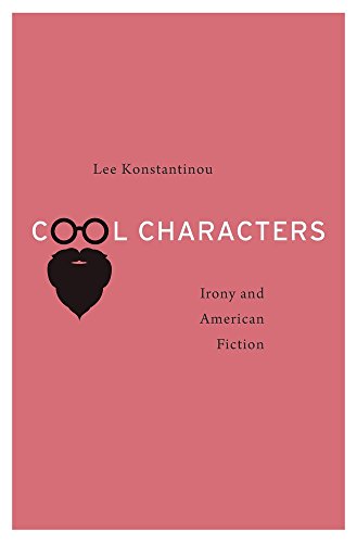 Cool Characters Irony and American Fiction [Hardcover]