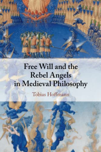 Free Will and the Rebel Angels in Medieval Philosophy [Paperback]