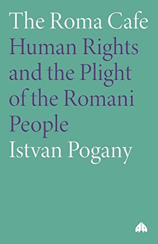 The Roma Cafe Human Rights and the Plight of the Romani People [Paperback]