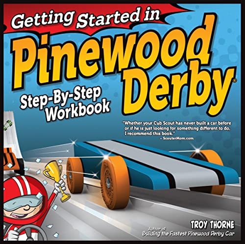 Getting Started in Pinewood Derby Step-By-Step Workbook to Building Your First  [Paperback]