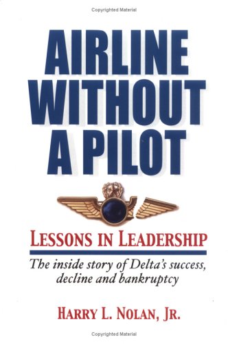 Airline Without  A Pilot - Leadership Lessons/inside Story Of Delta's Success, D [Hardcover]