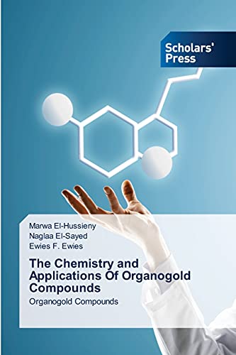 Chemistry And Applications Of Organogold Compounds