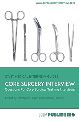 Core Surgery Interview The Definitive Guide With Over 500 Interview Questions F [Paperback]