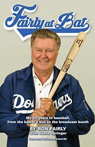 Fairly At Bat My 50 Years In Baseball, From The Batter's Box To The Broadcast B [Paperback]