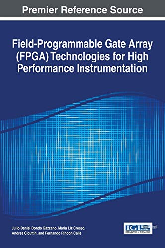 Field-Programmable Gate Array (fpga) Technologies For High Performance Instrumen [Hardcover]