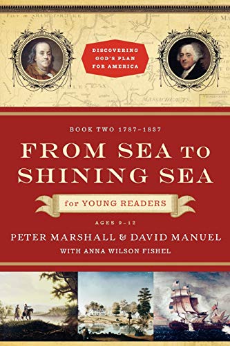 From Sea To Shining Sea For Young Readers 1787-1837 (discovering God's Plan For [Paperback]
