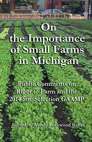 On The Importance Of Small Farms In Michigan Public Comments On Right To Farm A [Paperback]