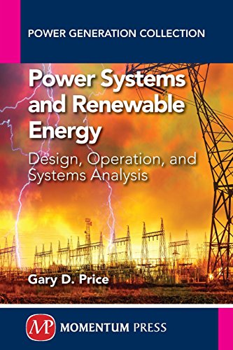 Power Systems And Renewable Energy Design, Operation, And Systems Analysis (pow [Paperback]