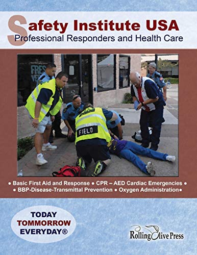 Safety Institute Usa Professional Responders And Health Care Basic First Aid Man [Paperback]