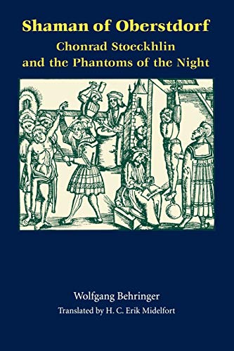 Shaman Of Oberstdorf Chonrad Stoeckhlin And The Phantoms Of The Night (studies  [Paperback]