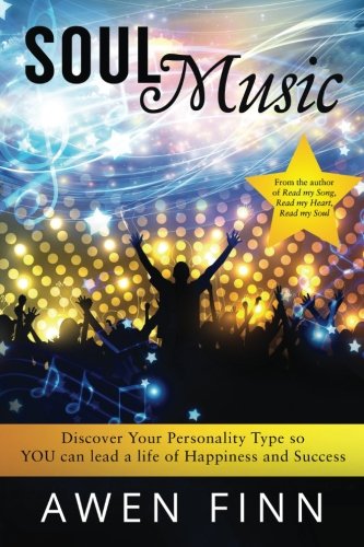Soul Music Discover Your Personality Type So You Can Lead A Life Of Happiness A [Paperback]