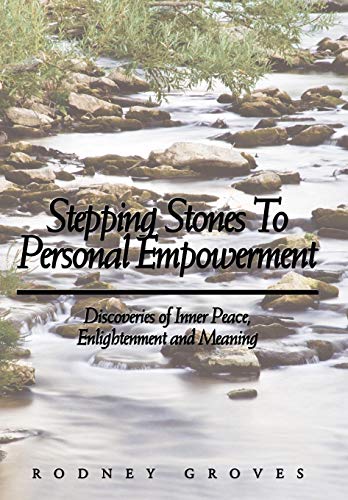 Stepping Stones to Personal Empowerment  Discoveries of Inner Peace, Enlightenm [Hardcover]