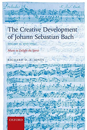 The Creative Development of Johann Sebastian Bach, Volume II 1717-1750 Music t [Paperback]