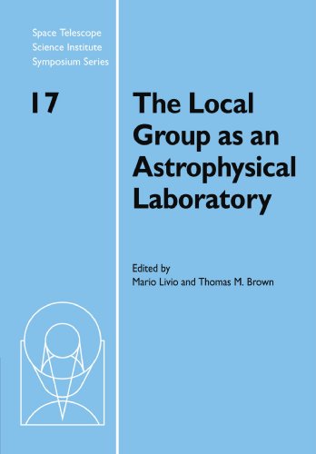 The Local Group as an Astrophysical Laboratory Proceedings of the Space Telesco [Paperback]