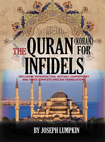 The Quran (koran) For Infidels Including Introduction, History, Commentary And  [Paperback]