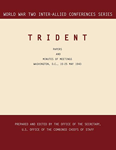 Trident Washington, D.C., 15-25 May 1943 (world War Ii Inter-Allied Conferences [Paperback]
