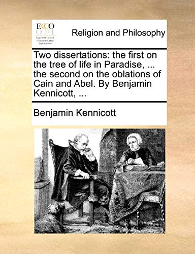 Two Dissertations  The first on the tree of life in Paradise, ... the second on [Paperback]