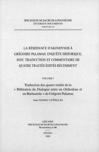 La resistance d'Akindynos a Gregoire Palamas. Enquete historique, avec traductio [Paperback]