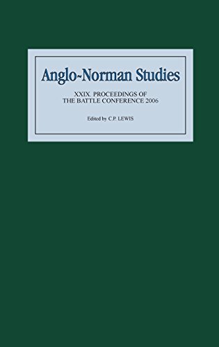 Anglo Norman Studies XXIX. Proceedings of the Battle Conference 2006 [Hardcover]