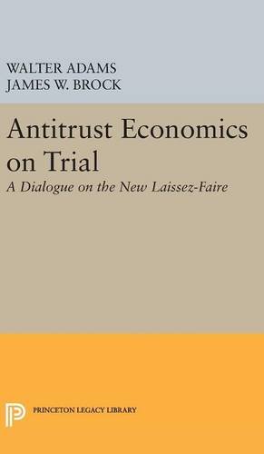 Antitrust Economics on Trial A Dialogue on the New Laissez-Faire [Hardcover]