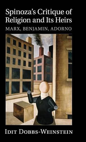Spinoza's Critique of Religion and its Heirs Marx, Benjamin, Adorno [Hardcover]