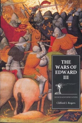 The Wars Of Edward Iii Sources And Interpretations (warfare In History) [Hardcover]