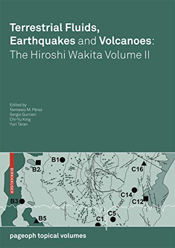 Terrestrial Fluids, Earthquakes and Volcanoes the Hiroshi Wakita Volume II [Paperback]