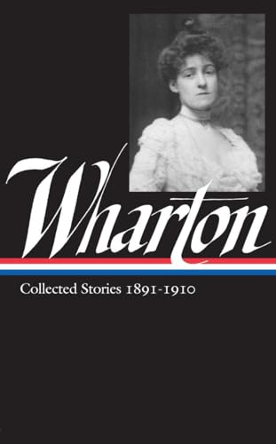 Edith Wharton Collected Stories Vol 1. 1891-1910 (LOA 121) [Hardcover]