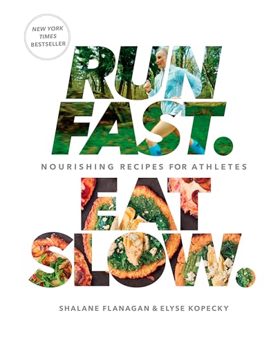 Run Fast. Eat Slow. Nourishing Recipes for Athletes A Cookbook [Hardcover]