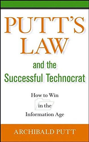 Putt's Law and the Successful Technocrat How to Win in the Information Age [Hardcover]