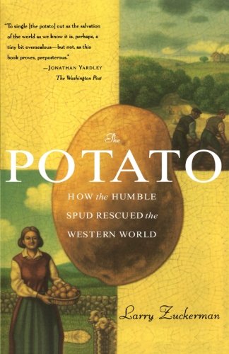 The Potato How the Humble Spud Rescued the Western World [Paperback]