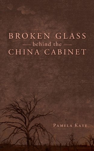Broken Glass Behind The China Cabinet [Paperback]