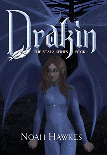 Drakin  The Scala Series Book 1 [Hardcover]