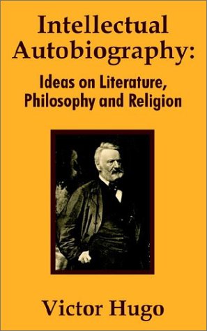 Intellectual Autobiography Ideas On Literature, Philosophy And Religion [Paperback]