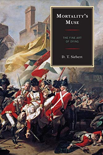 Mortality's Muse The Fine Art of Dying [Paperback]