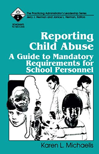 Reporting Child Abuse A Guide to Mandatory Requirements for School Personnel [Paperback]