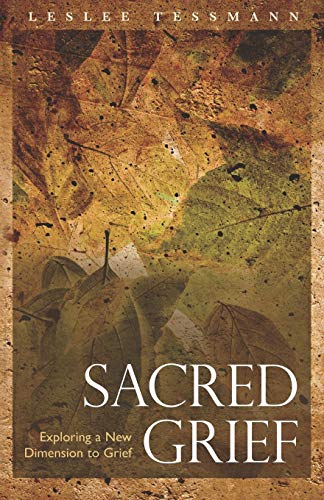 Sacred Grief Exploring A New Dimension To Grief [Paperback]