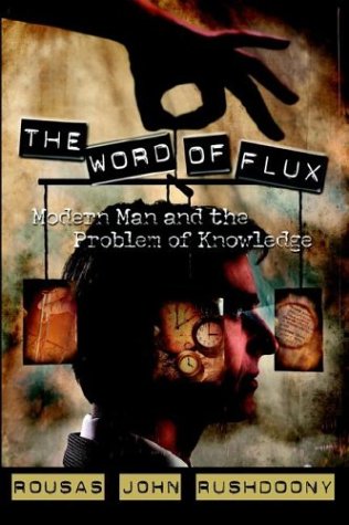 The Word Of Flux Modern Man And The Problem Of Knowledge [Paperback]