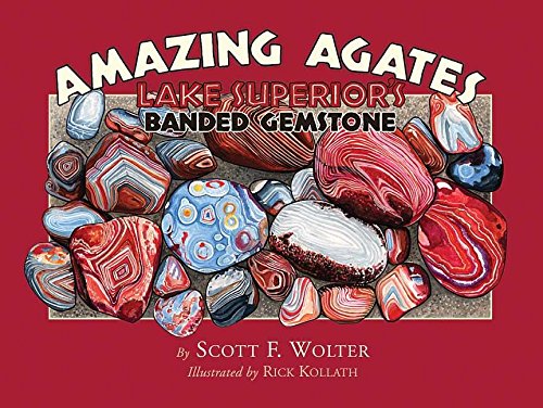 Amazing Agates Lake Superior's Banded Gemstone [Paperback]