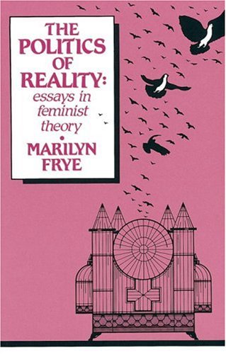 Politics of Reality Essays in Feminist Theory [Paperback]