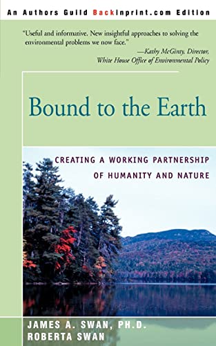 Bound To The Earth Creating A Working Partnership Of Humanity And Nature [Paperback]