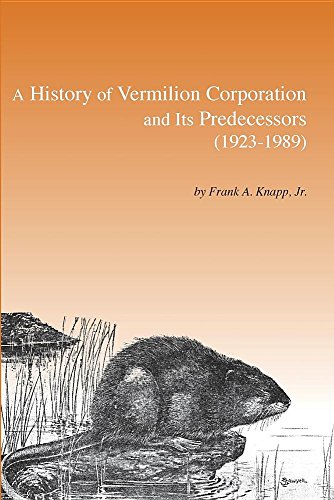 History of Vermilion Corporation and Its Predecessors (1923-1989) [Paperback]