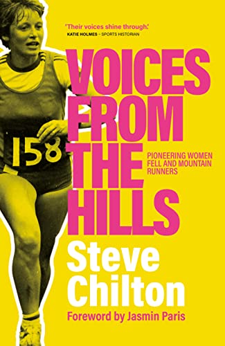 Voices from the Hills Pioneering women fell and mountain runners [Hardcover]