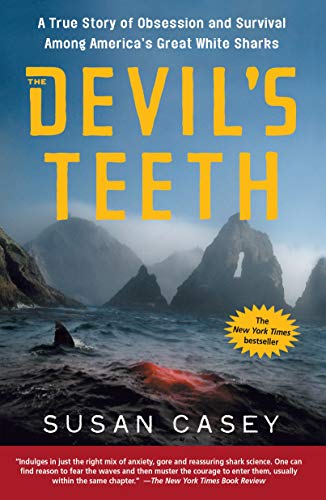 The Devil's Teeth A True Story of Obsession and Survival Among America's Great  [Paperback]