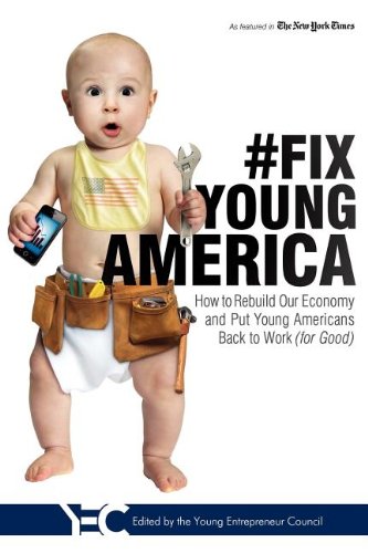 Fix Young America How to Rebuild Our Economy and Put Young Americans Back To W [Paperback]