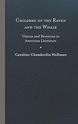 Children of the Raven and the Whale  Visions and Revisions in American Literatu [Hardcover]