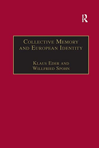 Collective Memory and European Identity The Effects of Integration and Enlargem [Paperback]
